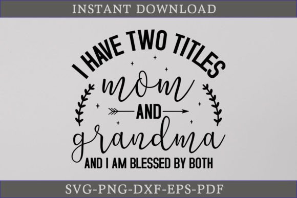 I Have Two Titles Mom and Grandma Shirt Design Review
