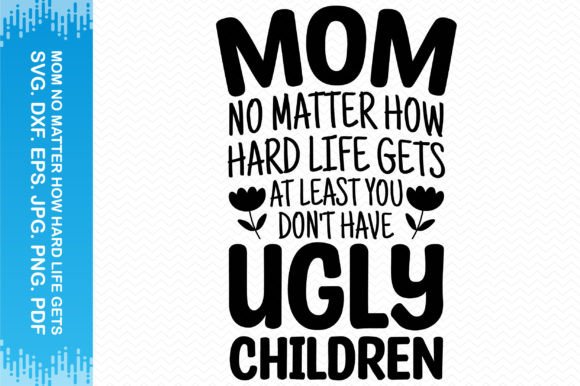 Mom No Matter How Hard Life Gets Clipart Review