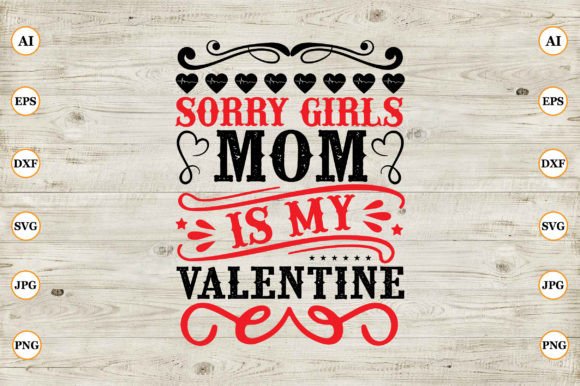 Sorry Girls Mom is My Valentine: A Designer Review