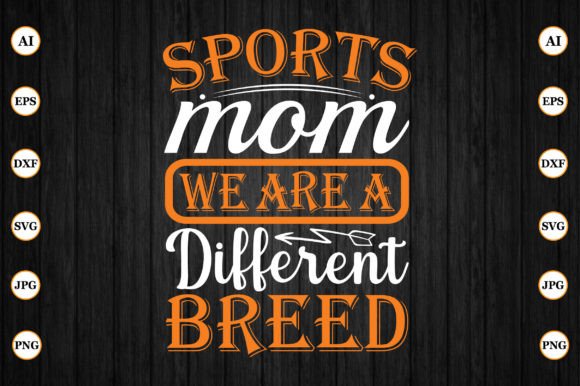 Sports Mom We Are a Different Breed: Design Review