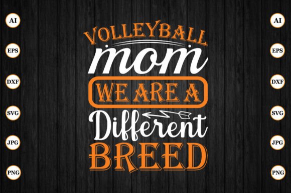 Volleyball Mom We Are a Different Breed Design Review